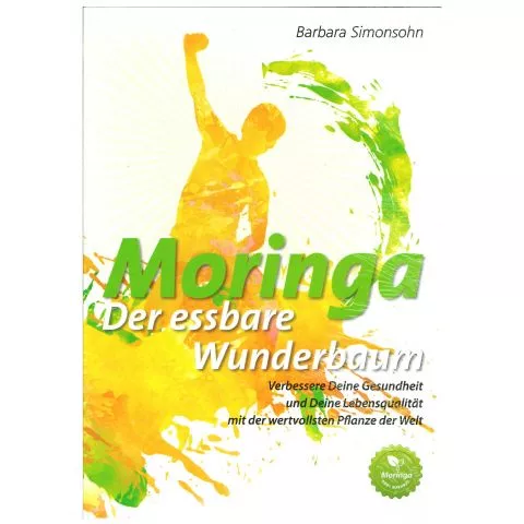 Moringa - Der essbare Moringabaum